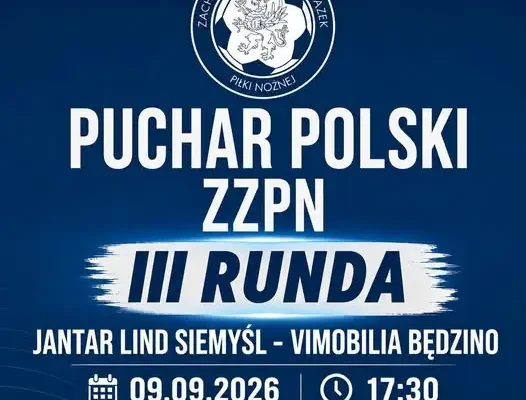 III runda Pucharu Polski ZZPN: KS Jantar Siemyśl zagra z Vimobilia Będzino